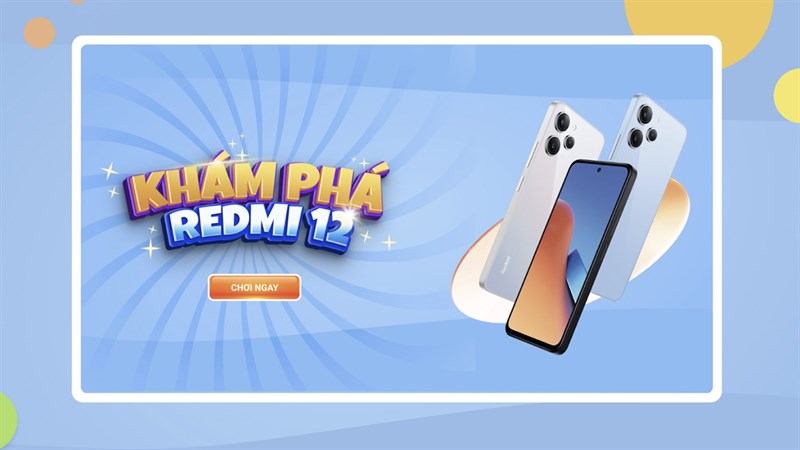 Minigame: Trúng hàng ngàn thẻ cào hoặc giảm thêm 100K khi mua Redmi 12 Minigame: Trúng hàng ngàn thẻ cào hoặc giảm thêm 100K khi mua Redmi 12