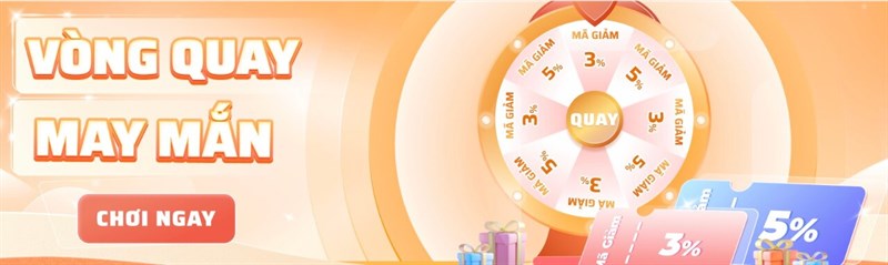 Quay số may mắn nhận mã giảm giá đến 500K, ai cũng có thể nhận quà!