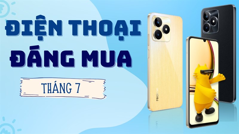 Những mẫu điện thoại đáng mua trong tháng 7 mà bạn không nên bỏ qua!