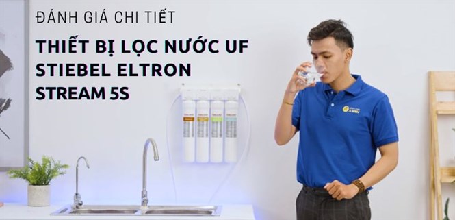 Đánh giá chi tiết thiết bị lọc nước UF Stiebel Eltron Stream 5S 4 lõi