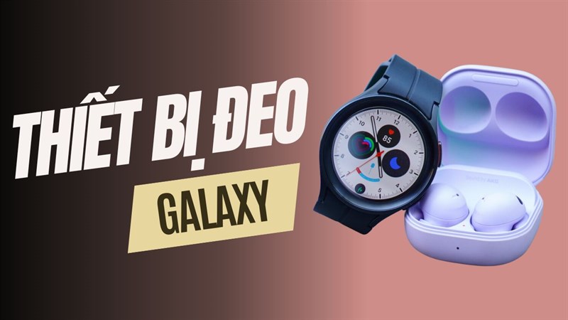 Các thiết bị đeo Galaxy