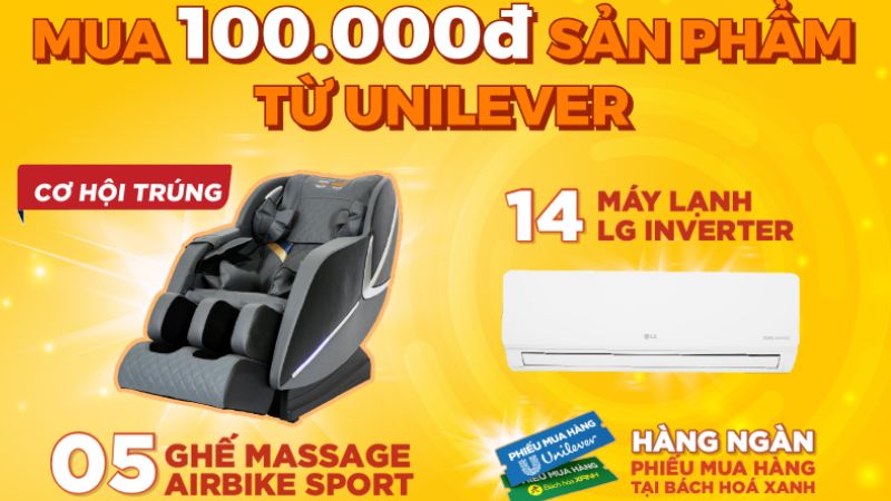 Mua 100k sản phẩm Unilever, cơ hội trúng 5 ghế massage, 14 máy lạnh inverter LG