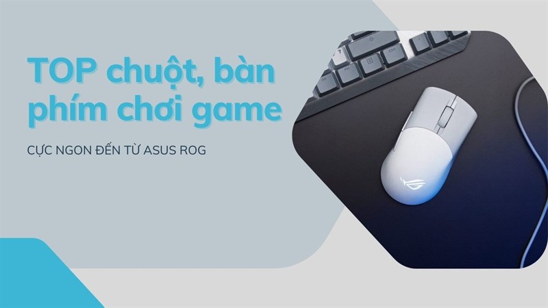 TOP 3 chuột, bàn phím ASUS ROG đáng mua dành cho dân chơi game tại Thế Giới Di Động. TOP 3 chuột, bàn phím ASUS ROG đáng mua dành cho dân chơi game tại Thế Giới Di Động.