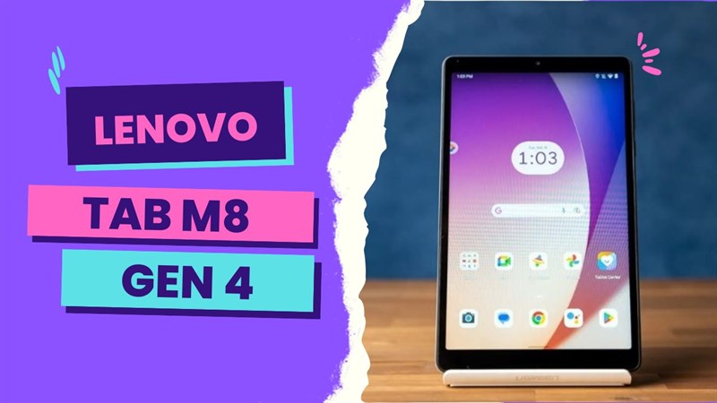 Lenovo Tab M8 (Gen 4) chiếc máy tính bảng 8 inch nhỏ gọn phù hợp cho người lớn tuổi