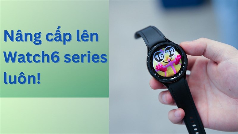 Có những gì trên Galaxy Watch6 series khiến người dùng phải nâng cấp liền?
