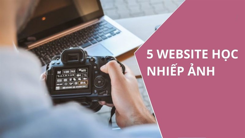 5 website học nhiếp ảnh miễn phí 5 website học nhiếp ảnh miễn phí