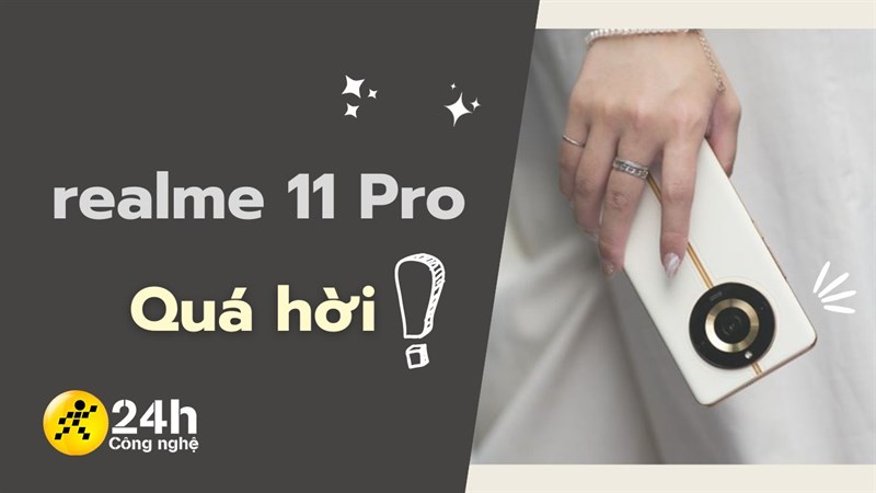 realme 11 Pro 5G - Chính hãng, giá tốt, có trả góp