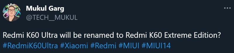 Leaker cho biết Redmi K60 Ultra có thể được đổi tên thành Redmi K60 Extreme Edition Leaker cho biết Redmi K60 Ultra có thể được đổi tên thành Redmi K60 Extreme Edition