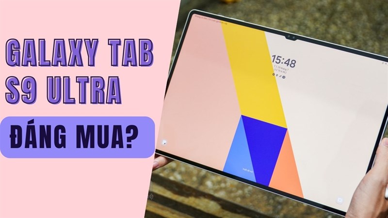 Samsung Galaxy Tab S9 Ultra có đáng mua với vẻ ngoài vô cùng sang trọng?