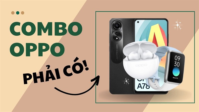 Trọn bộ combo 3 sản phẩm OPPO đáng mua nhất tại TGDĐ mà Ofan phải có! Trọn bộ combo 3 sản phẩm OPPO đáng mua nhất tại TGDĐ mà Ofan phải có!