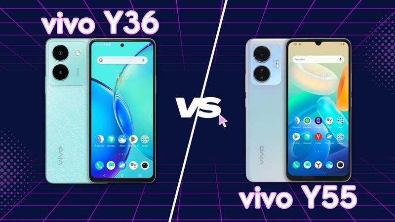 So sánh vivo Y36 và vivo Y55: Nổi bật vì cùng trang bị Snapdragon 680?