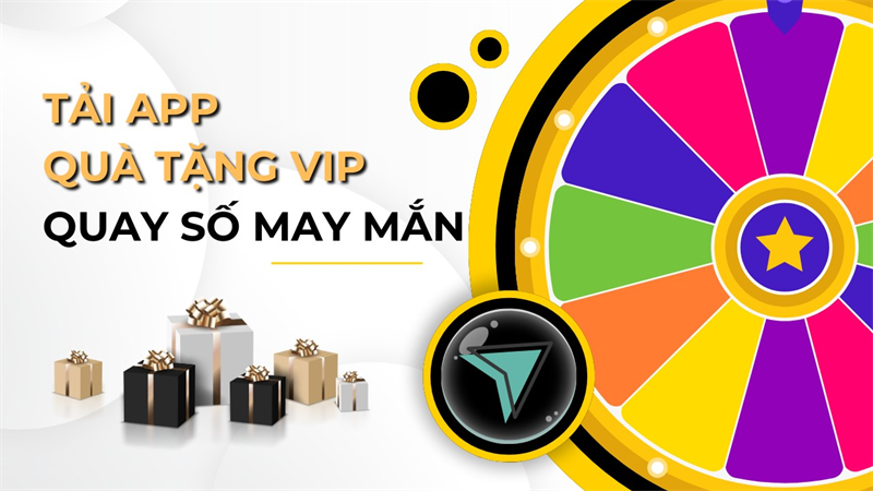 Tải app Quà tặng VIP và quay số may mắn được giảm thêm khi mua hàng