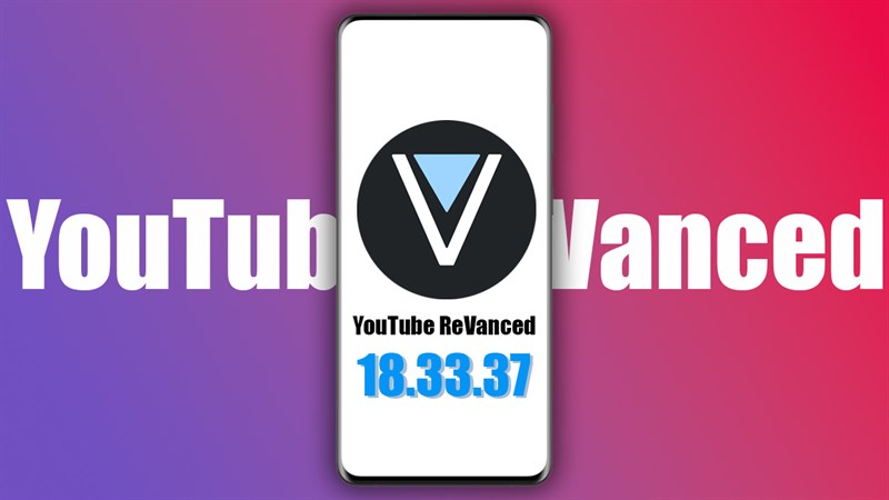 Hướng dẫn cách tải YouTube ReVanced 18.33.37