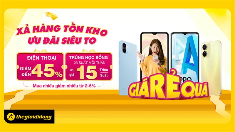 Xả hàng tồn kho - ưu đãi siêu to: Điện thoại giảm đến 45%, 23 suất học bổng giá trị 15 triệu mỗi suất