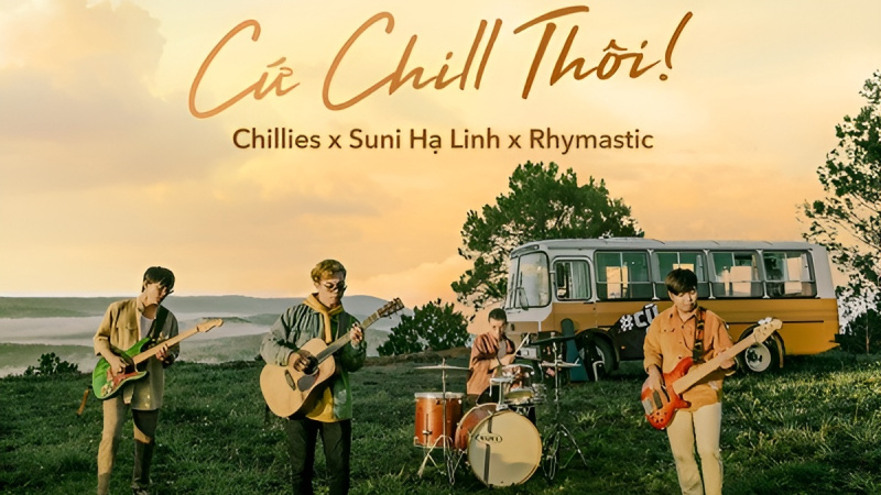 Cứ chill thôi - Chillies ft. Suni Hạ Linh & Rhymastic