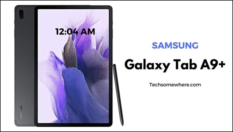 Galaxy Tab A9+ dự kiến sẽ có màn hình 12.7 inch, pin khủng 7.040 mAh và hỗ trợ sạc nhanh 15 W