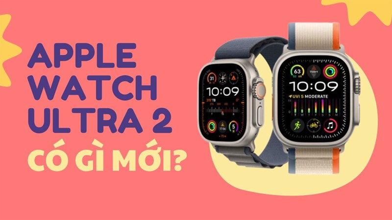 Apple Watch Ultra 2 có nâng cấp gì mà lại khiến iFan xôm quá ta?