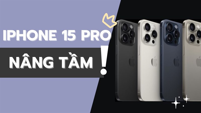 Sở hữu quá nhiều nâng cấp hấp dẫn, liệu iPhone 15 Pro có đáng mua hơn tiền nhiềm?