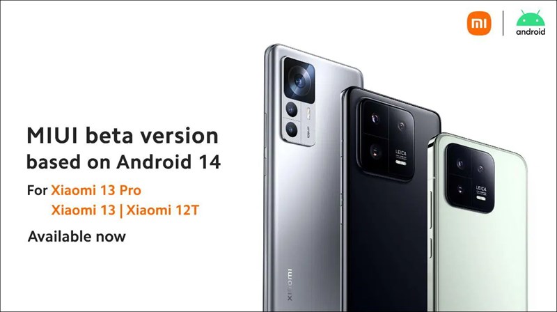 Xiaomi 13 Pro, Xiaomi 13 và Xiaomi 12T là các mẫu máy được cập nhật Xiaomi 13 Pro, Xiaomi 13 và Xiaomi 12T là các mẫu máy được cập nhật