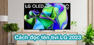 Cách đọc tên tivi LG 2023