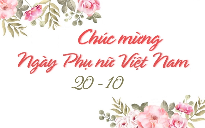 Nhân ngày 20/10, xin chúc cô lời chúc tốt đẹp nhất. Chúc các cô hoàn thành nhiệm vụ cao cả của mình trong sự nghiệp trăm năm trồng người, luôn trẻ trung và xinh đẹp.