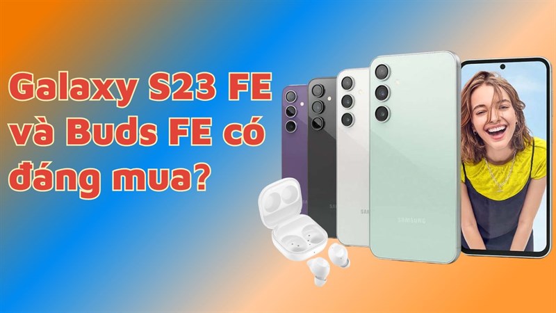 Chọn ngay bộ đôi Galaxy S23 FE và Buds Fe để trở thành những 'Epic kid' thực thụ