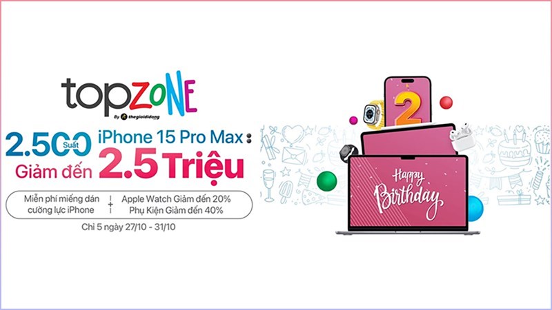 Sinh nhật TopZone 2 tuổi: 2500 suất iPhone 15 Pro Max 256GB giảm đến 2.5 triệu, miễn phí miếng dán cường lực