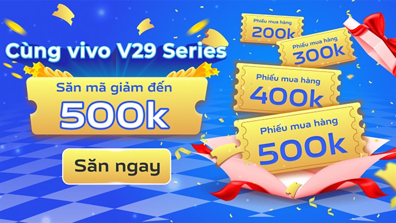 Săn mã vi vu cùng Vivo V29: Hàng ngàn phiếu giảm trị giá đến 500K đang chờ bạn