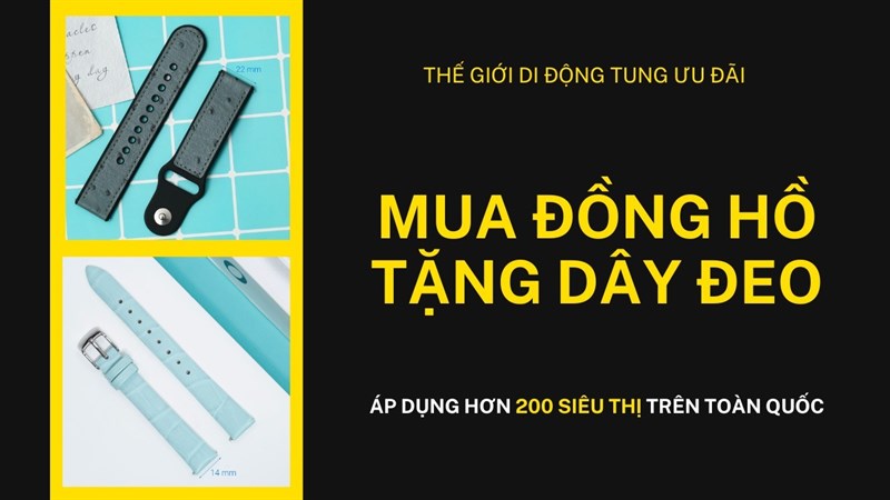 Mua đồng hồ tặng thêm dây đeo áp dụng hơn 200 siêu thị trên toàn quốc Mua đồng hồ tặng thêm dây đeo áp dụng hơn 200 siêu thị trên toàn quốc