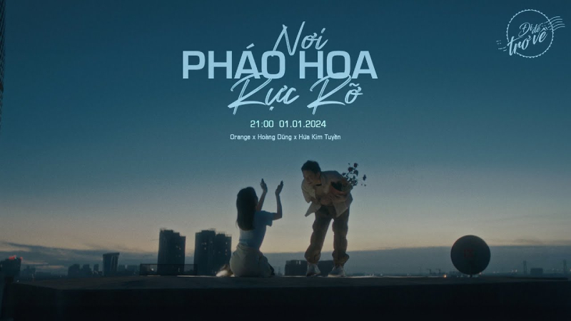 Nơi Pháo Hoa Rực Rỡ (Đi Để Trở Về 8) - Orange ft Hoàng Dũng, Cẩm Vân, Hứa Kim Tuyền