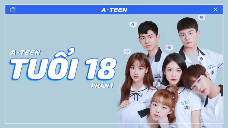 A-teen - Tuổi 18 (2018 - 2019)
