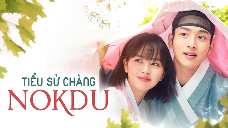 The Tale of Nokdu - Tiểu Sử Chàng Nokdu (2019)
