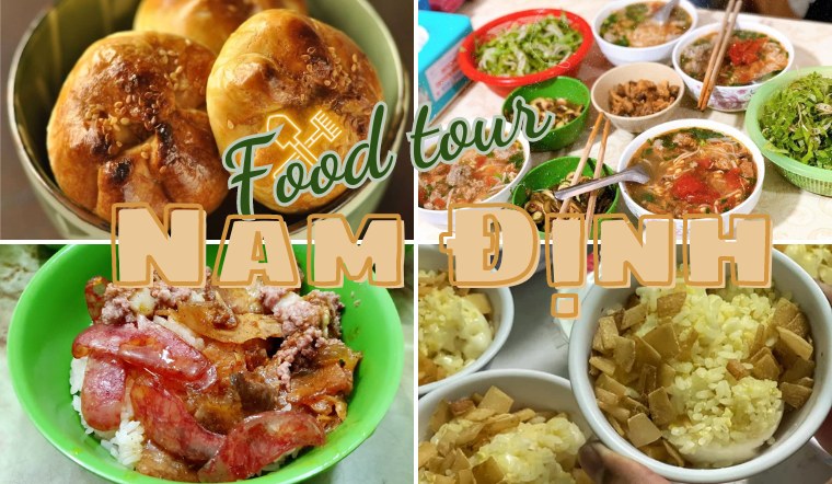 'Food tour' Nam Định có gì hấp dẫn? List 10 quán ăn ngon nên thử