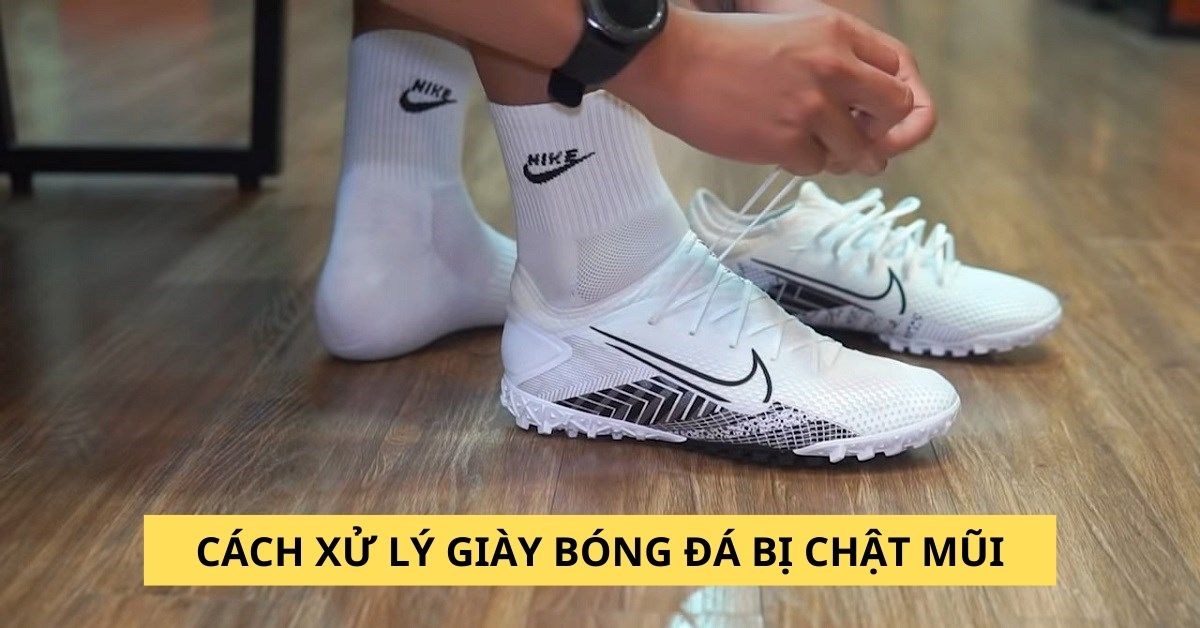 10 cách xử lý giày đá bóng bị chật mũi đơn giản và hiệu quả