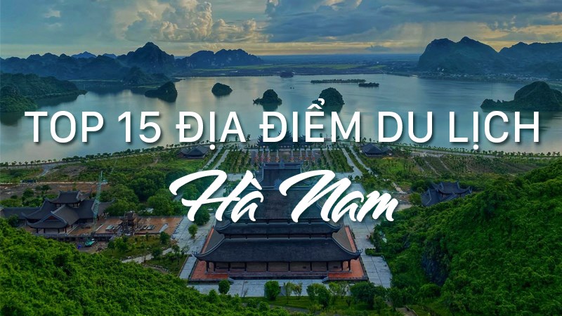 Top 15 địa điểm du lịch Hà Nam trứ danh phải ghé thăm - Cẩm Nang Tiếng Anh