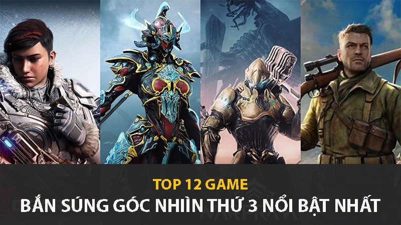 Top 12 Game Bắn Súng Góc Nhìn Thứ 3 Tps Trên Pc Nổi Bật Nhất Eu