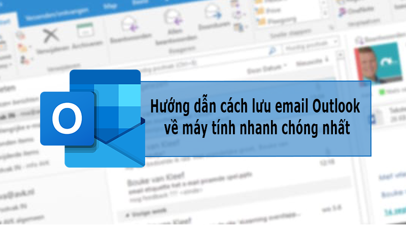 Hướng Dẫn Cách Lưu Email Outlook Về Máy Tính Nhanh Chóng Nhất Mobo 4825