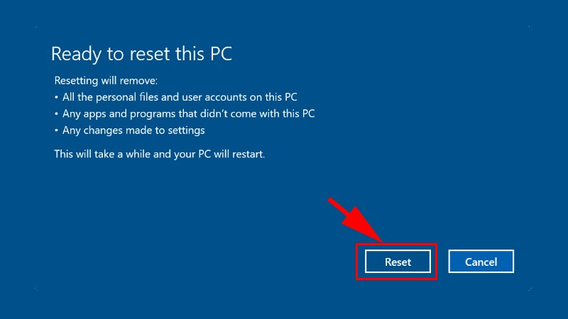 Chọn Reset để bắt đầu qu&aacute; tr&igrave;nh reset m&aacute;y t&iacute;nh Windows