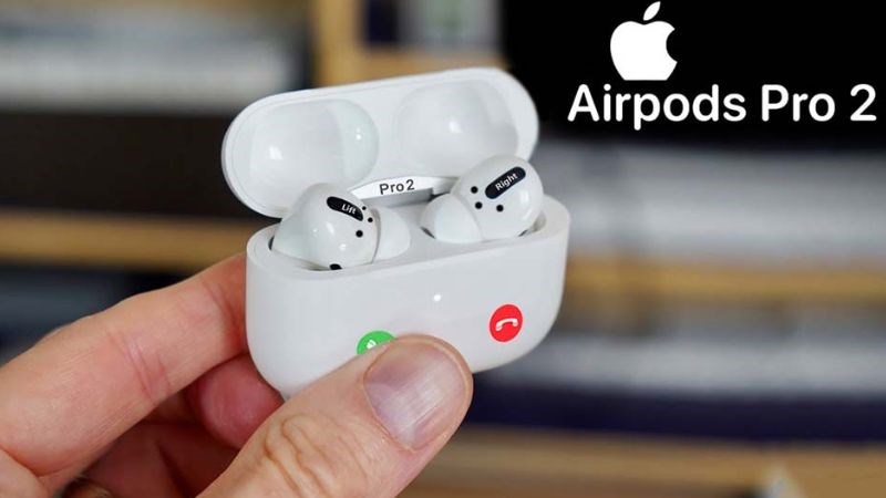 Airpods Pro 2 được ra mắt vào năm 2022