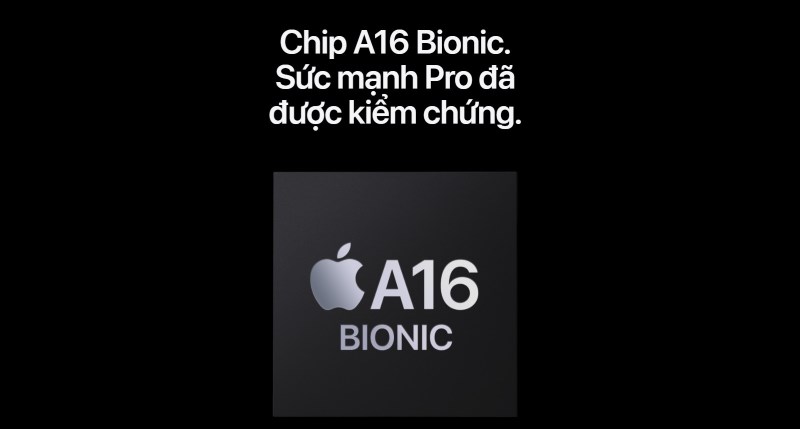 Con chip A16 Bionic mạnh mẽ