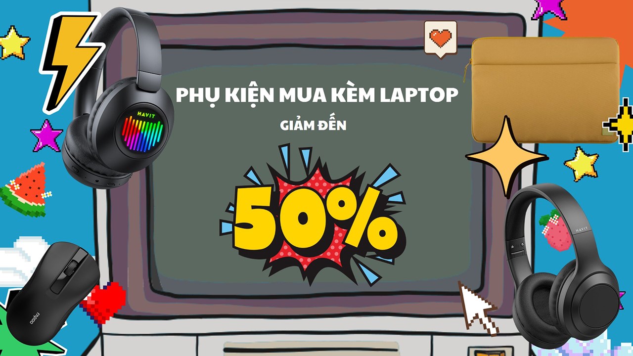 Ưu đãi mạnh mùa Back to Office - Phụ kiện mua kèm laptop giảm đến 30%