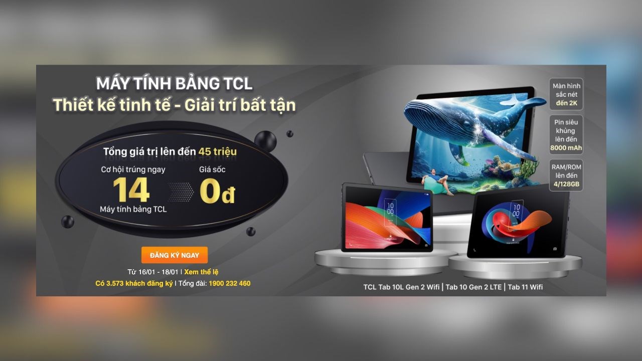 Chỉ cần để lại thông tin, cơ hội trúng tablet TCL với tổng giá trị đến 45 triệu
