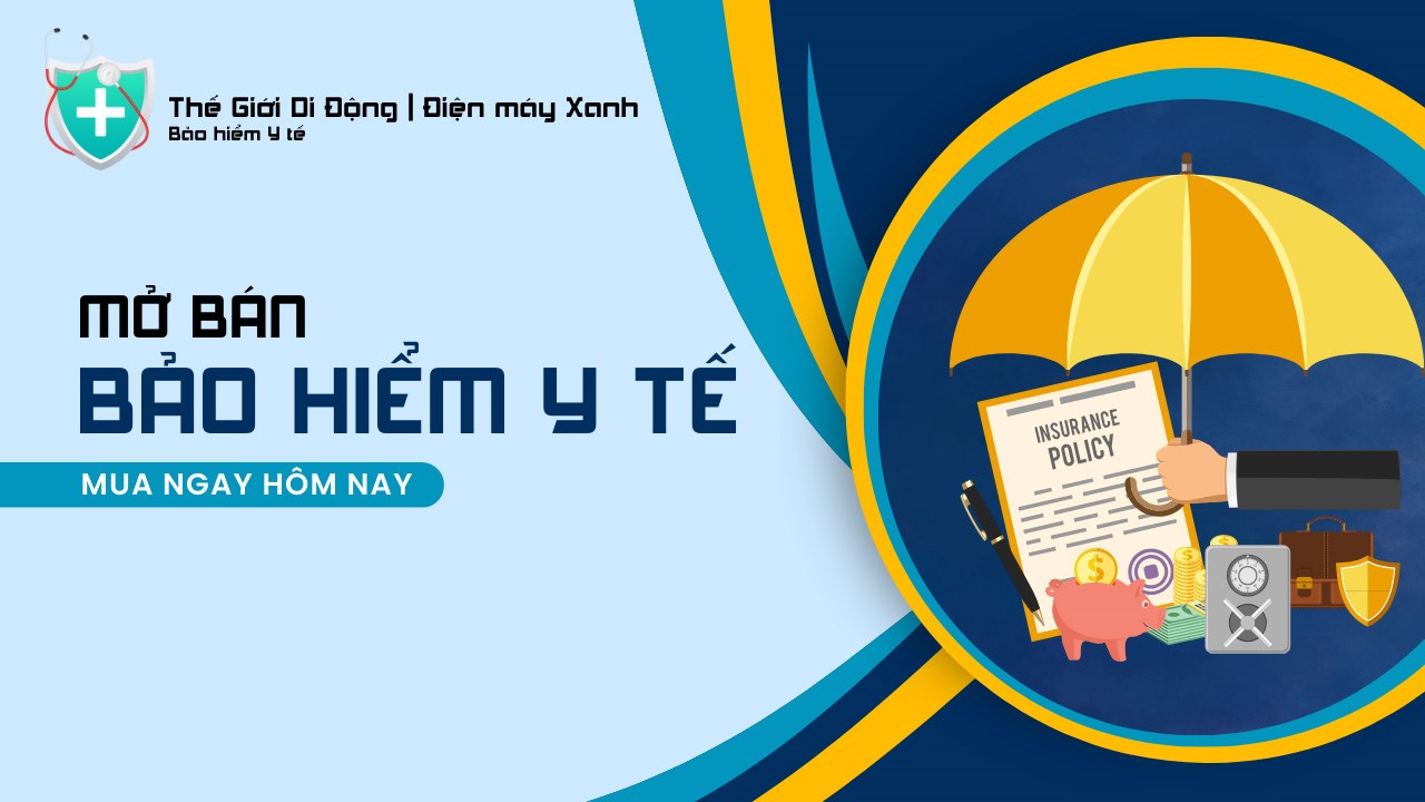 Bảo hiểm ý tế hiện đã có mặt tại Thế Giới Di Động và Điện Máy XANH