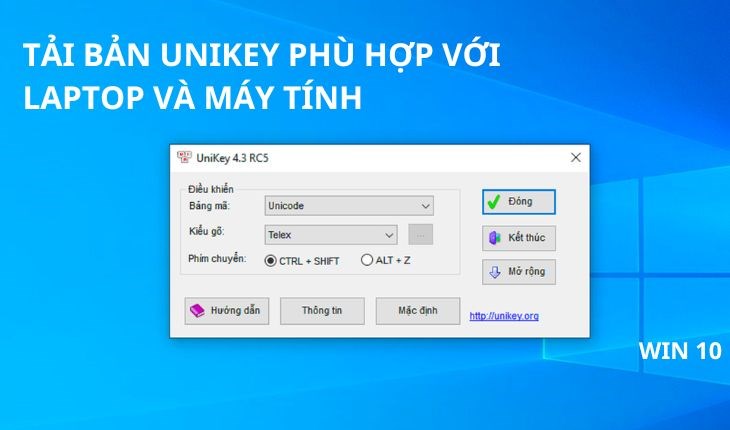 Bạn cần lựa chọn phiên bản Unikey phù hợp với hệ điều hành mà mình đang dùng