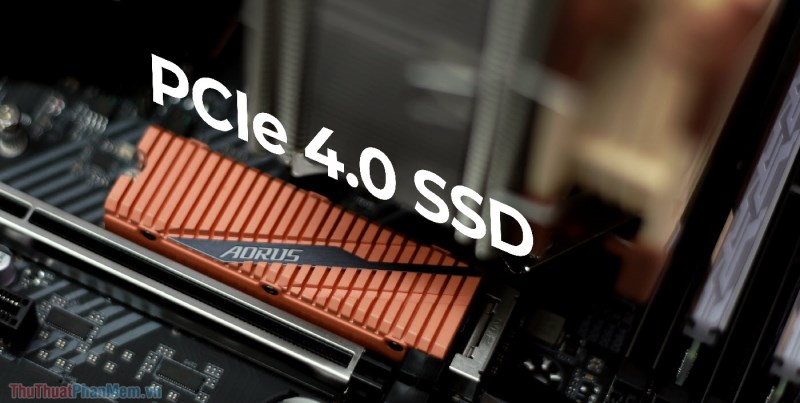 Hỗ trợ PCIe 4.0 Hỗ trợ PCIe 4.0