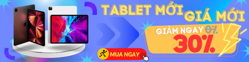 Tablet mới gi&aacute; mới - giảm đến 20%, mua ngay!
