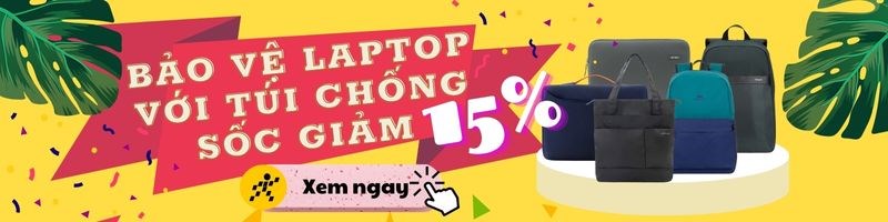 Bảo vệ laptop với t&uacute;i chống sốc giảm 15%, mua ngay!