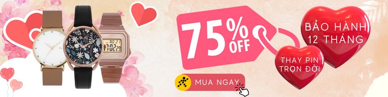 Sale sốc 75% đồng hồ, n&agrave;ng ch&agrave;ng sở hữu ngay!