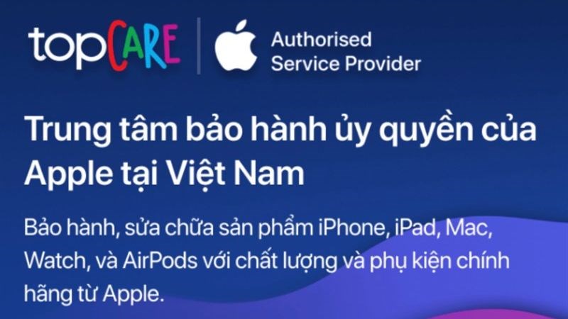 TopCare - Trung t&acirc;m bảo h&agrave;nh ủy quyền của Apple ch&iacute;nh thức tại Việt Nam