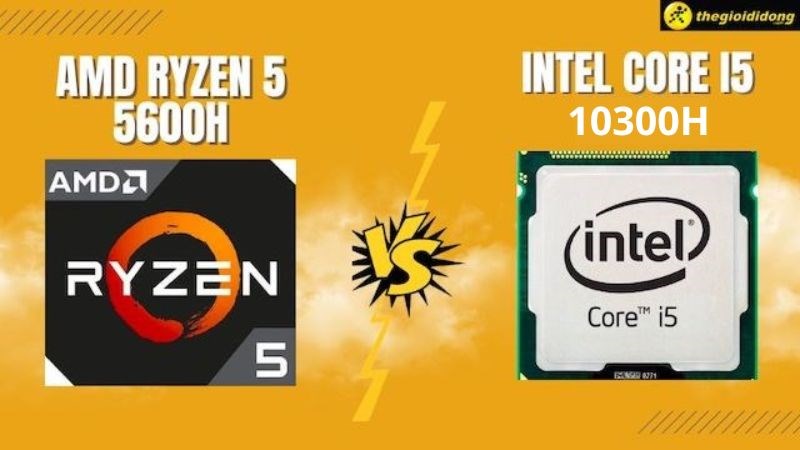 Hiệu năng thực tế chip AMD Ryzen 5 5600H v&agrave; chip Intel Core i5 10300H